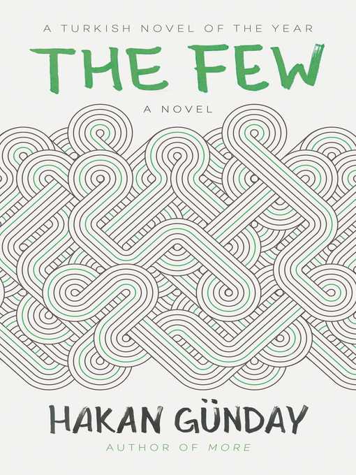Title details for The Few by Hakan Günday - Available